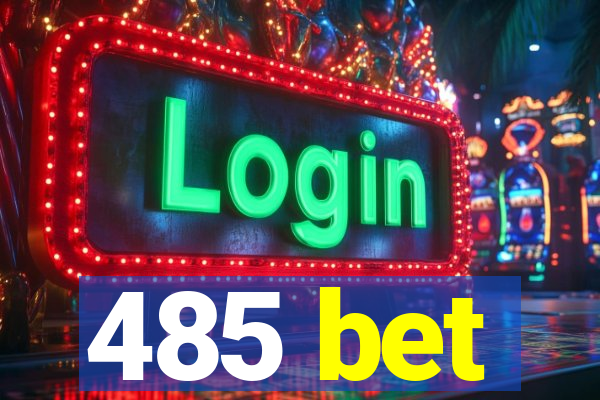 485 bet