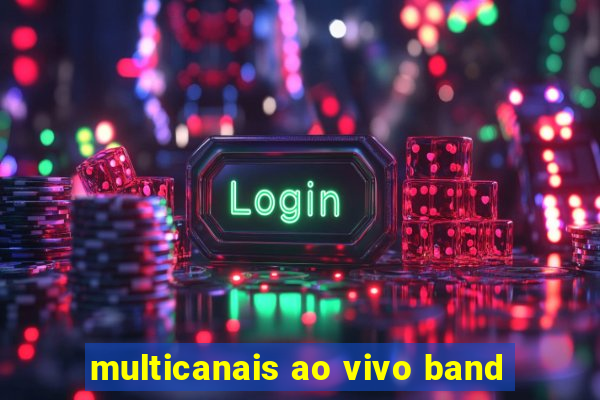 multicanais ao vivo band