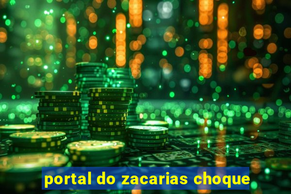 portal do zacarias choque