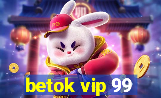 betok vip 99