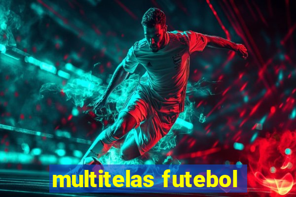 multitelas futebol