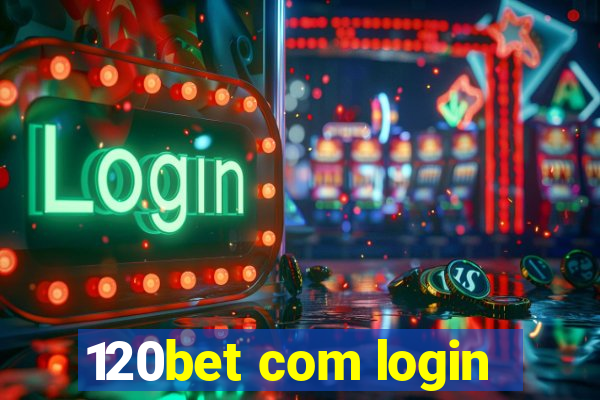 120bet com login