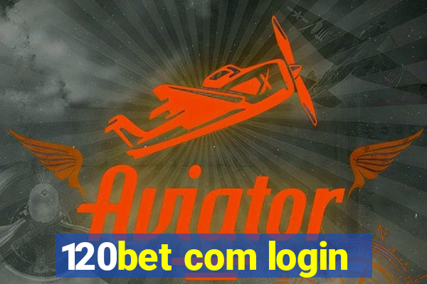 120bet com login