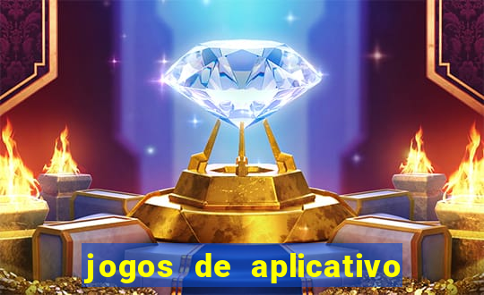 jogos de aplicativo que ganha dinheiro