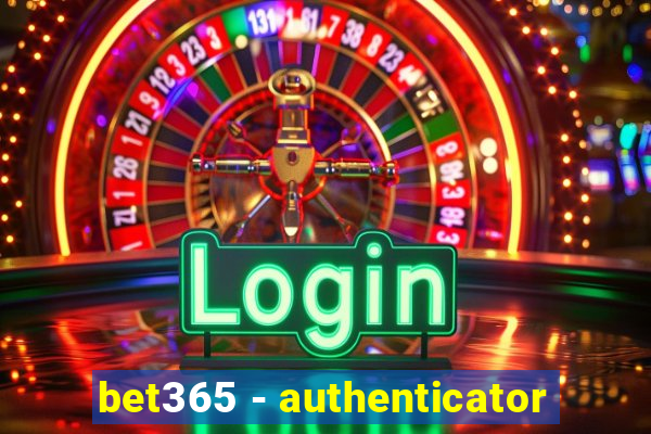 bet365 - authenticator