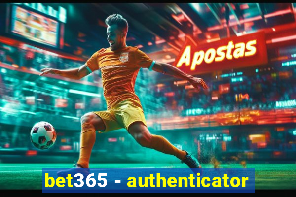 bet365 - authenticator