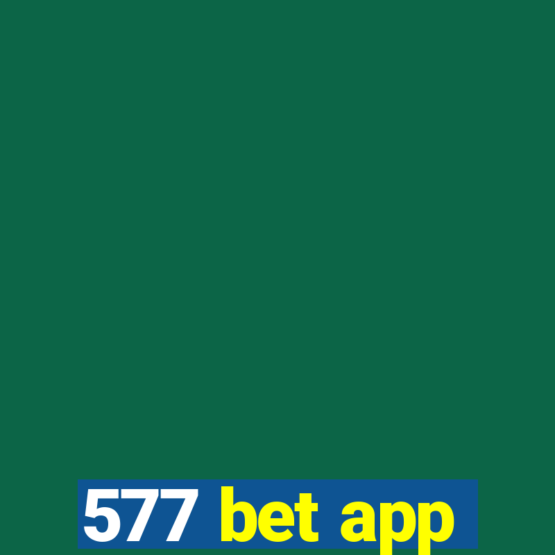 577 bet app