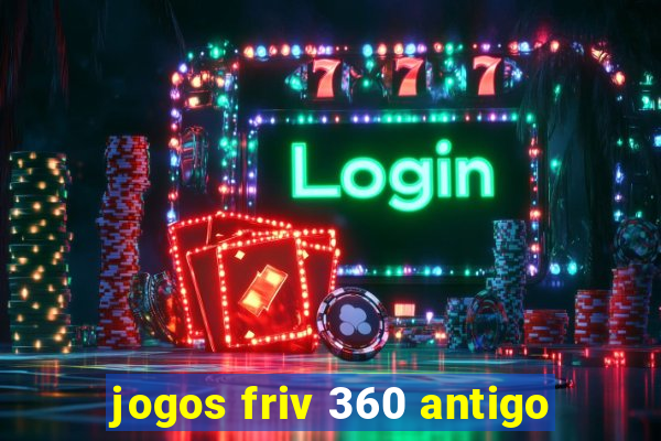 jogos friv 360 antigo