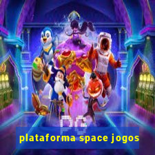 plataforma space jogos