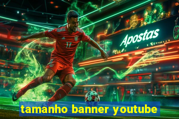 tamanho banner youtube