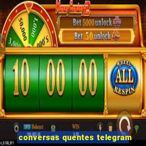 conversas quentes telegram