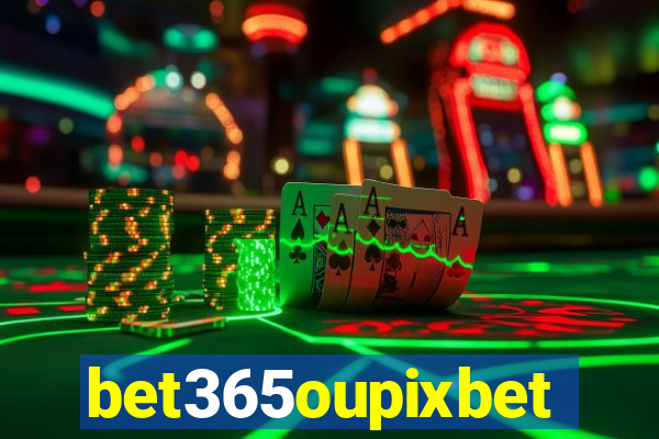 bet365oupixbet