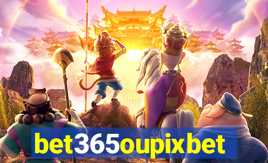 bet365oupixbet