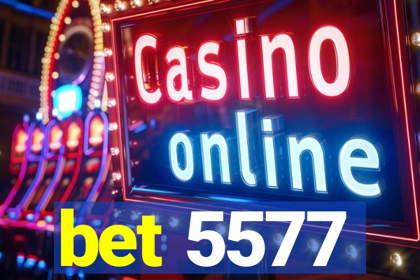 bet 5577