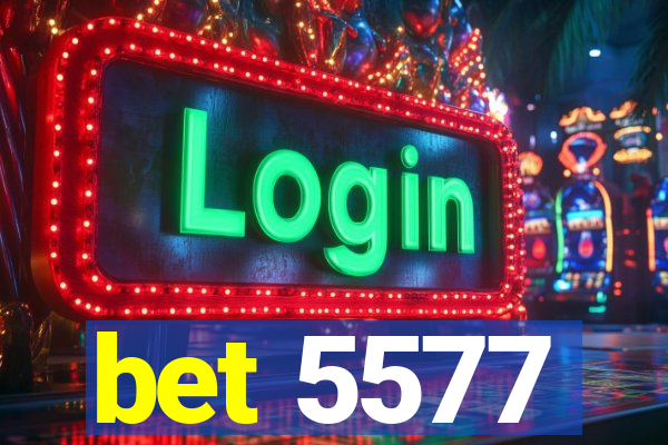 bet 5577