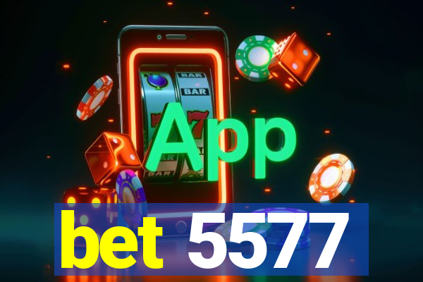 bet 5577