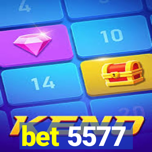 bet 5577