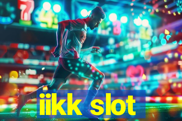 iikk slot