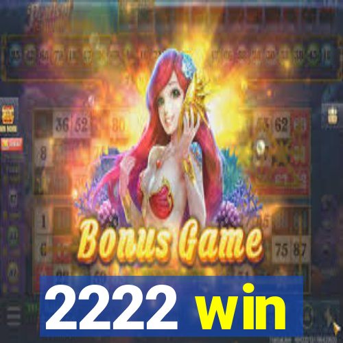 2222 win