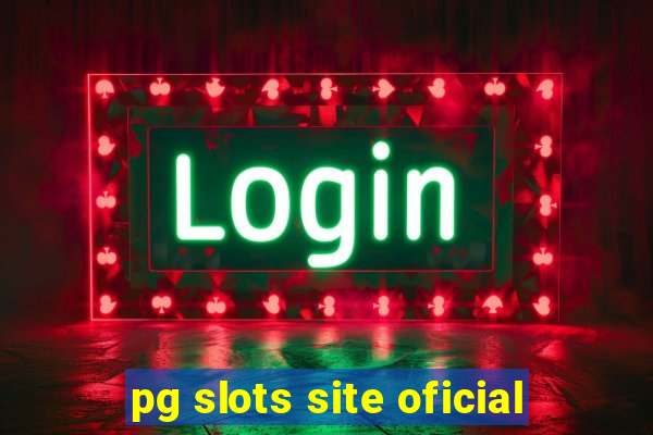 pg slots site oficial