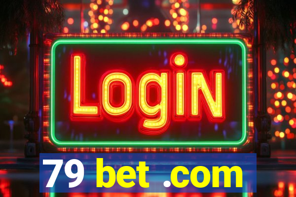 79 bet .com