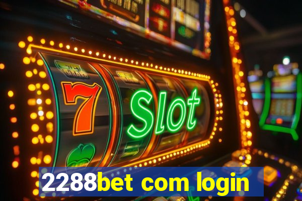 2288bet com login