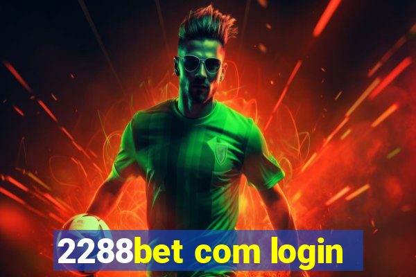 2288bet com login