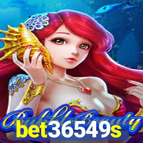 bet36549s