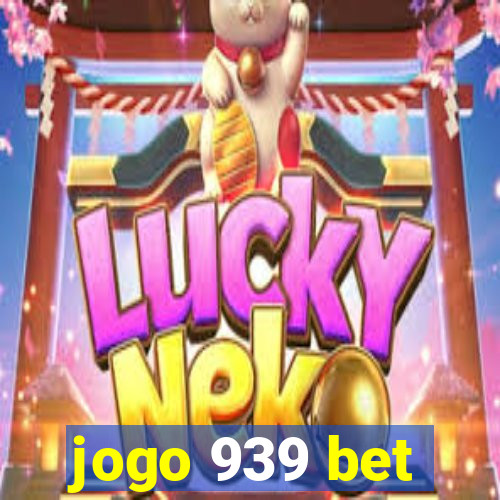 jogo 939 bet