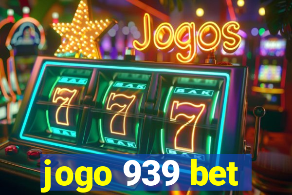 jogo 939 bet