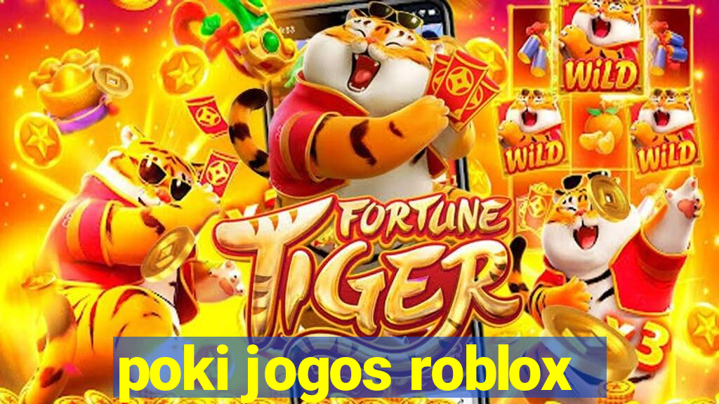 poki jogos roblox