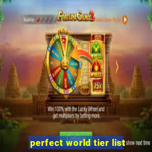 perfect world tier list