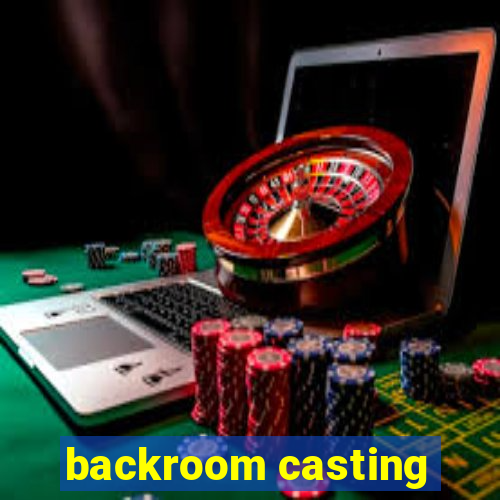 backroom casting