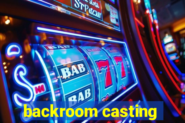 backroom casting