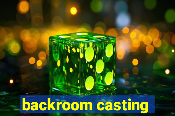 backroom casting