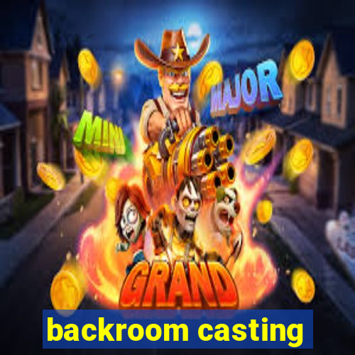 backroom casting