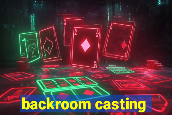 backroom casting