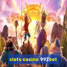 slots casino 992bet