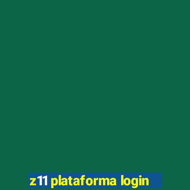 z11 plataforma login