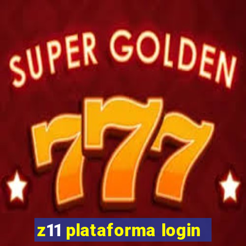 z11 plataforma login