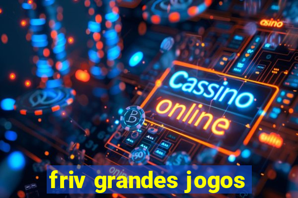 friv grandes jogos