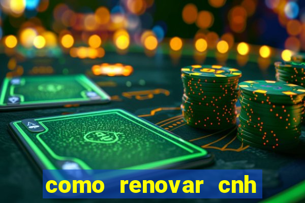 como renovar cnh na bahia