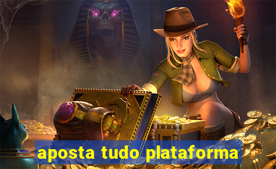 aposta tudo plataforma