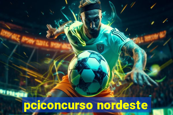 pciconcurso nordeste