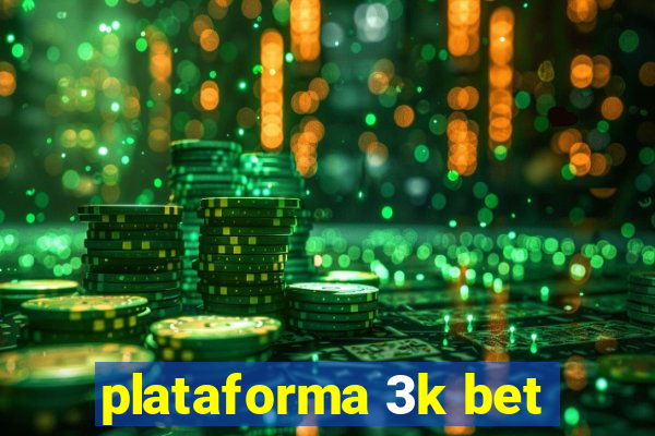 plataforma 3k bet