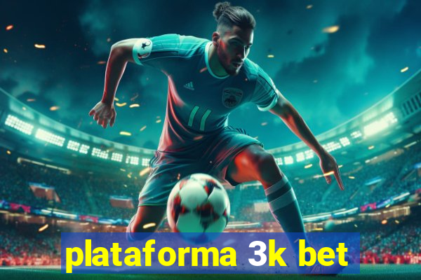 plataforma 3k bet