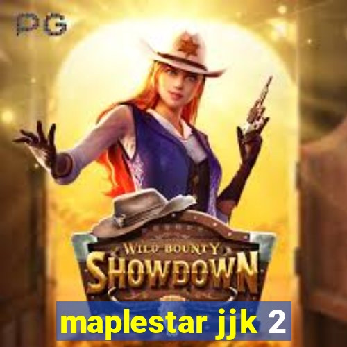 maplestar jjk 2