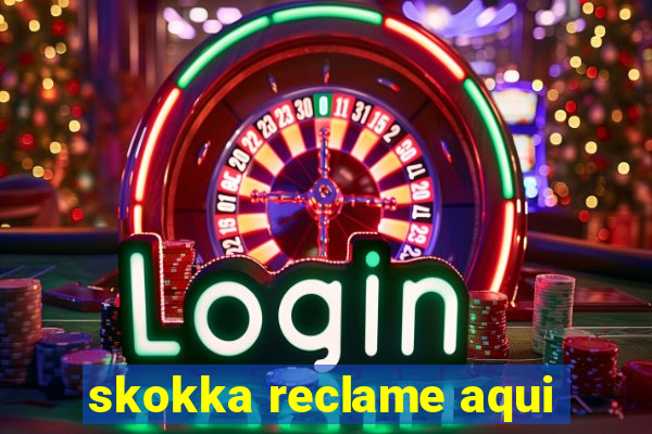 skokka reclame aqui