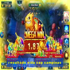 resultado vida cap campinas