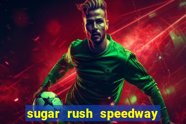 sugar rush speedway download android